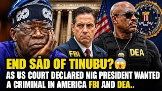 END SÃD OF TINUBU? 😱 AS US COURT DECLARED NIG PRESIDENT WANTED A CRIMINAL IN AMERICA FBI AND DEA..