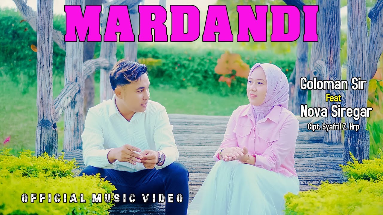 MARDANDI || Goloman Sir Feat Nova Siregar || Lagu Tapsel  Madina