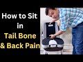 How to sit in Back Pain, Back support while sitting, How to sit in Tail Bone Pain, Sitting position