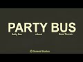 Party bus  gully ras x ckush x drew offical lyrics