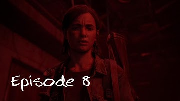 The Last of Us Part 2 Gameplay Walkthrough Part 8 (No Commentary) 4k 60fbs