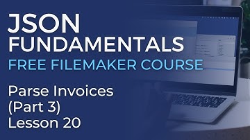 JSON Training for FileMaker - Parse Invoices- Part 3 (JSON Fundamentals #20)