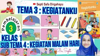 Tematik Kelas 1 SD | Tema 3 Subtema 4 | Pembelajaran 3 | Kegiatan Malam Hari | Kegiatanku Tematik Kelas 1 SD | Tema 3 Subtema 4 | Pembelajaran 3 | Kegiatan Malam Hari | Kegiatanku