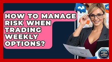 How To Manage Risk When Trading Weekly Options? - Stock and Options Playbook