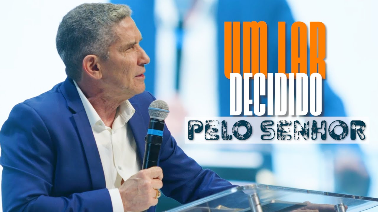 UM LAR DECIDIDO PELO SENHOR  / JOSUE 24: 15 / PR. LOURIVAL PEREIRA