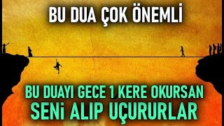 Bu Dua Seni̇ Uçurur.. Ki̇m Bu Duayi Gece Vakti̇ 1 Kere Okursa Sirat Köprüsünden Kolayca Geçer..i̇zle