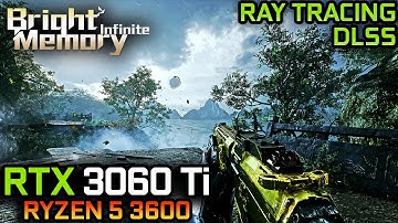 Bright Memory: Infinite | RTX 3060 Ti + Ryzen 5 3600 | Ultra Settings, RT ON, DLSS | 1080P, 1440P