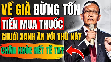 NGƯỜI CAO TUỔI: Cứ dùng chuối xanh theo 7 cách này giúp chân khỏe, cơ bắp phục hồi | lại văn sâm