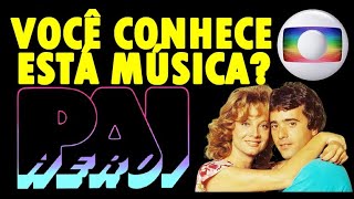 VOCÊ CONHECE ESTÁ MÚSICA? FEZ PARTE DA TRILHA SONORA DA NOVELA PAI HERÓI, UM SUCESSO DA ÉPOCA.