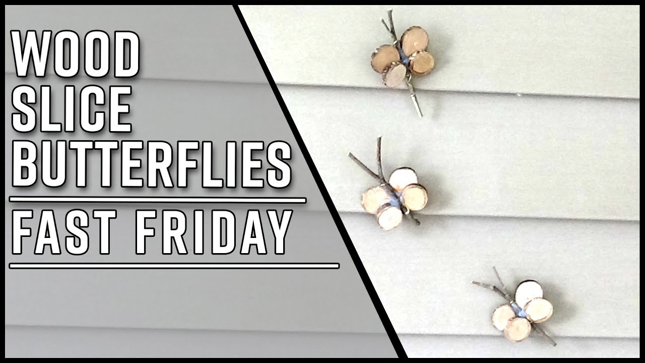 Wood Slice Butterflies DIY - Fast Friday