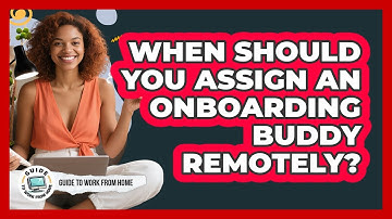 When Should You Assign An Onboarding Buddy Remotely?