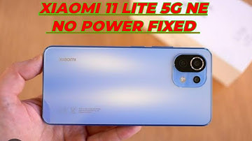 XIAOMI 11 LITE 5G NE NO POWER REPAIR TIPS