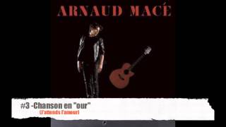 Arnaud Macé - #3 - Chanson en 