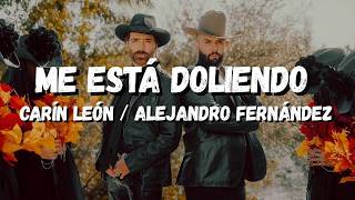 Me Está Doliendo (Letra/Lyrics) Carín León ft Alejandro F...