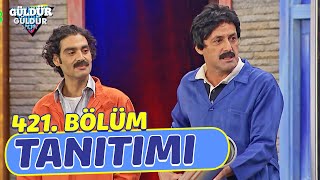Güldür Güldür Show 421. Bölüm Tanıtımı