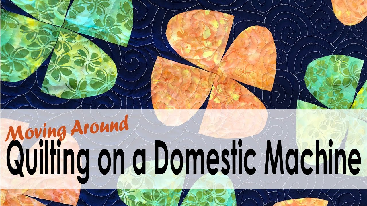 How to Quilt on Your Domestic Machine with On Williams Street Moving Around the Quilt YouTube