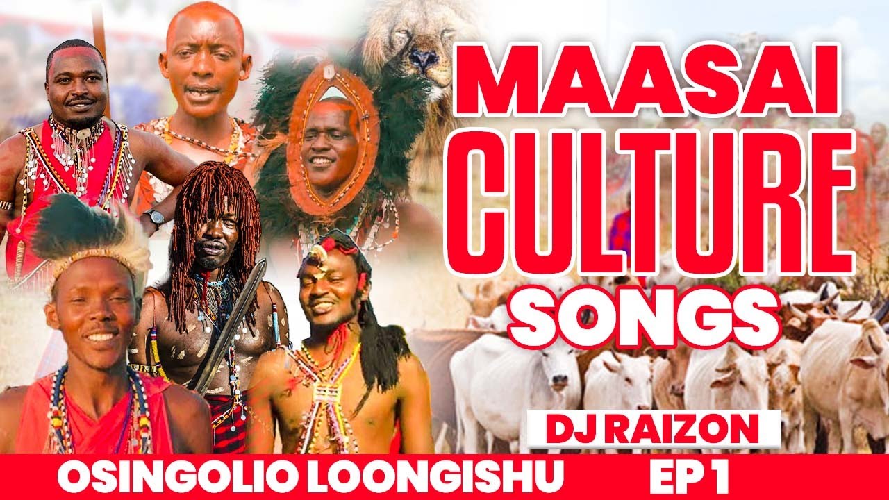 MAASAI CULTURAL SONGS//OSINGOLIO LOONKISHU MIX EP1/DJ RAIZON
