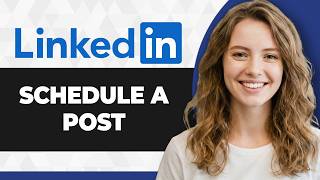 How to Schedule Post on LinkedIn (Full 2026 Guide)