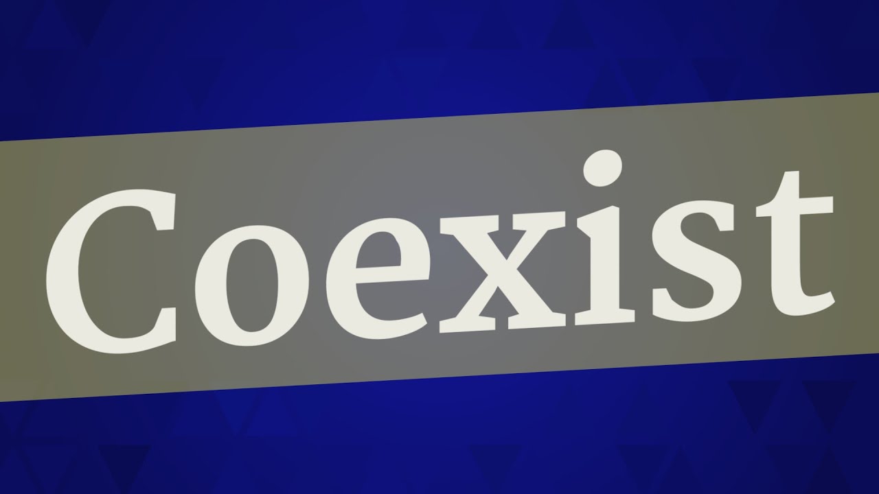 Coexist Pronunciation • How To Pronounce Coexist
