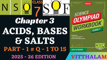 | Class 7 | NSO | Chapter 3 | Acids | Bases | Salts | Part 1 | Q 1 to 15 | MTG | 2025 - 26 |