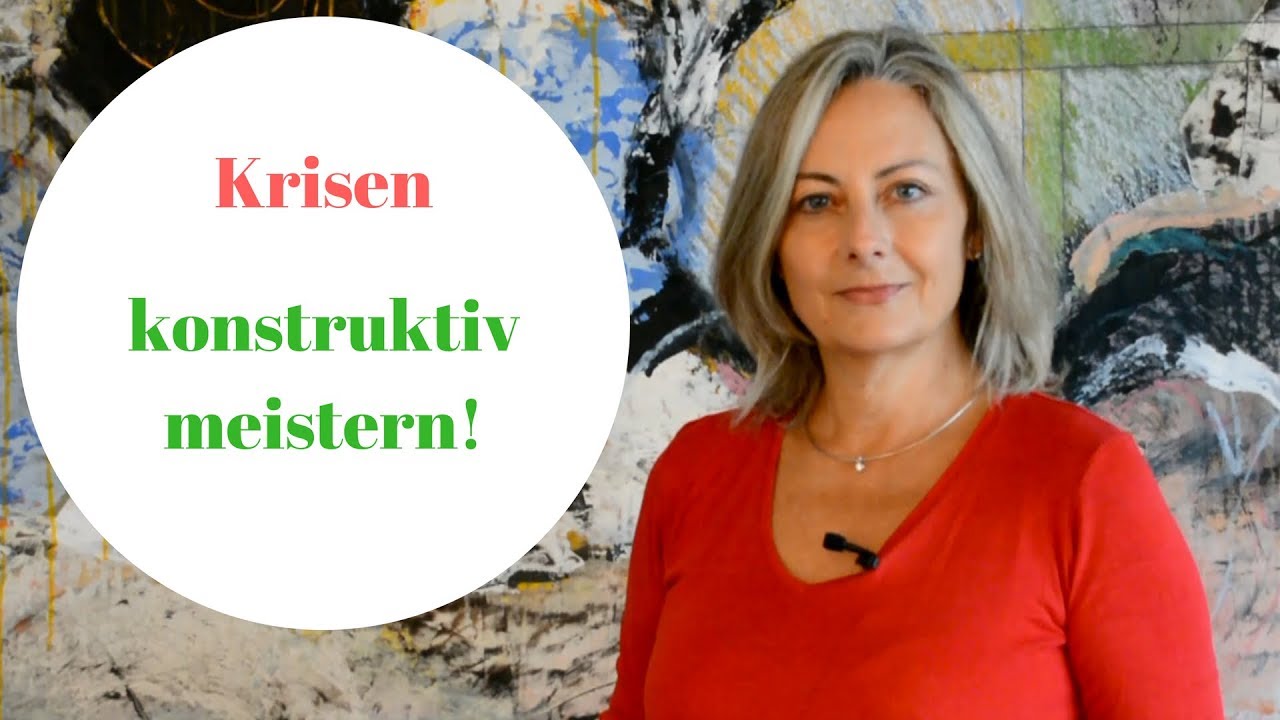 Krisen konstruktiv meistern