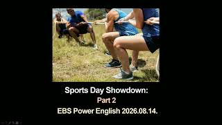EBS Power English 2026.08.14.(κΈ) Sports Day Showdown : Part2