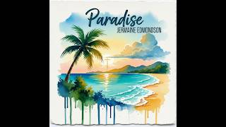 Paradise | Christian Reggae Praise | Written By Jermaine Edmondson