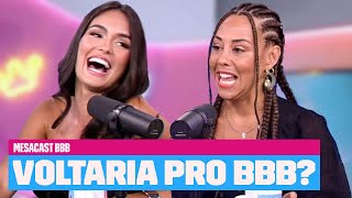 Larissa Santos revela que VOLTARIA PARA O BBB e Evelyn Castro considera a proposta! 🔥 | Mesacast BBB