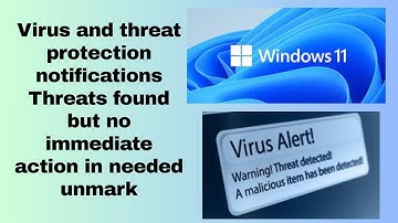 Virus and threat protection notifications Threats found but no immediate action in needed unmark