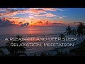 music for a pleasant and deep sleep relaxation  meditation_/ музыка для  приятного и глубокого сна