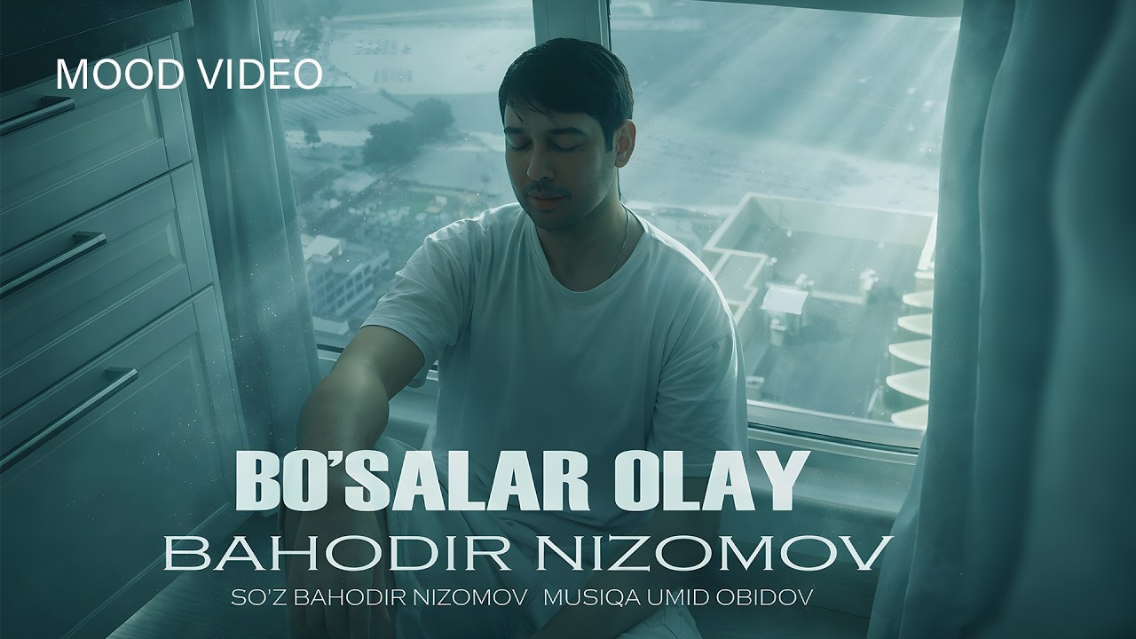Bahodir Nizomov - Bo'salar Olay Mood Video
