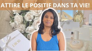 9 Conseils pour attirer le POSITIF dans vie | Créer ta vie de rêve !