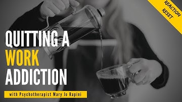 Quitting a Work Addiction