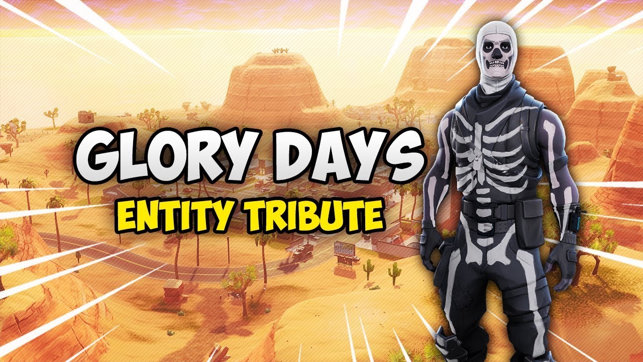 GLORY DAYS - Entity Tribute Montage | WE ARE RETURNING | RECRUITING FORTNITE TEAM