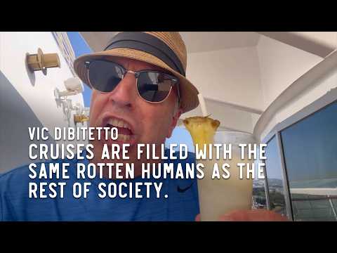 Cruises are filled with the same rotten humans as the rest of society.