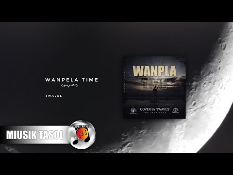 3WAVES - Wanpela Time (Cover)