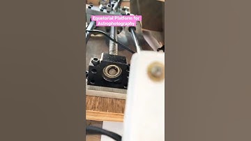 Equatorial Platform for Astrophotography #astrophotography #astronomy #telescope #diy