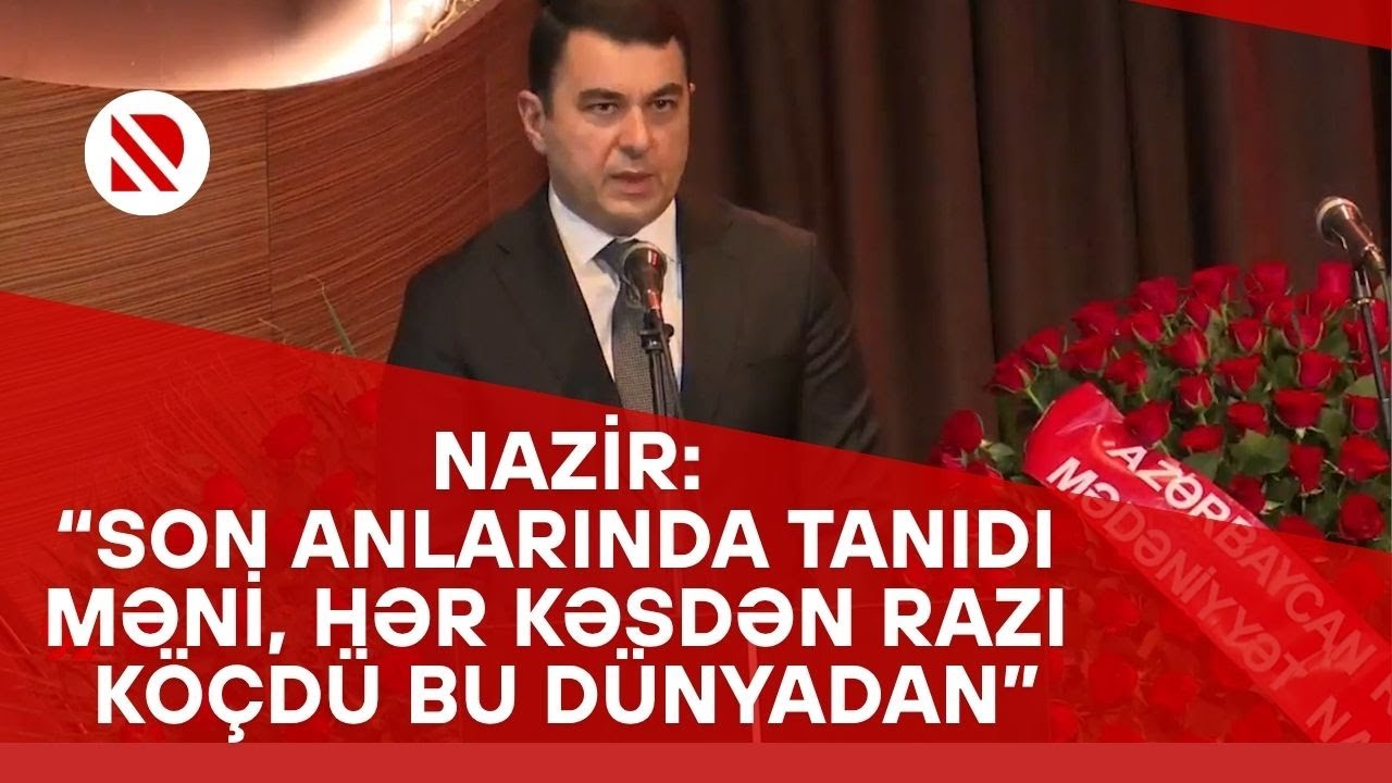 Nazir: “Son anlarında tanıdı məni, hər kəsdən razı köçdü bu dünyadan”