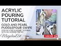 Acrylic Pouring Tutorial: Golden Pearlescent Puddles Swipe! Step-by-Step by #marjoleinart #fluidart