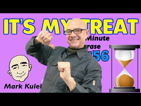 It's My Treat - one minute phrase lesson (series #56) | Mark Kulek ESL