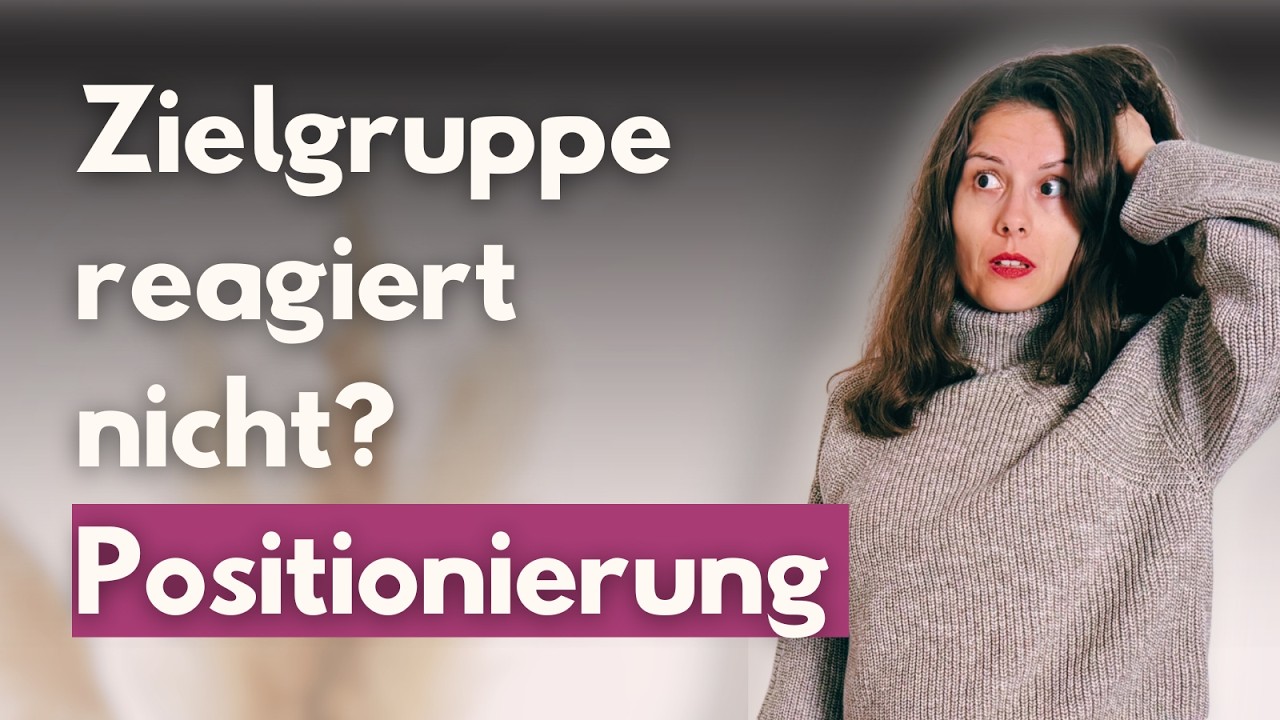 Positionierung als Coach: Deine Zielgruppe reagiert nicht, weil du das hier nicht beachtest