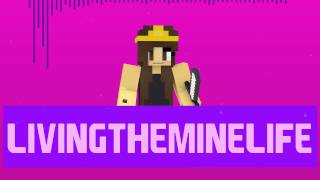 LivingtheMineLife INTRO!