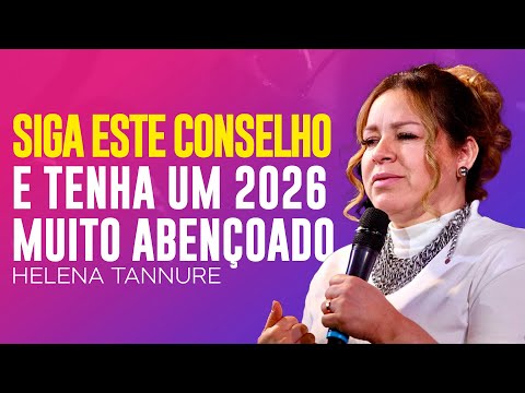 Helena Tannure O SEU 2026 SERÁ UMA BÊNÇÃO SE VOCÊ SEGUIR ESTE CONSELHO 