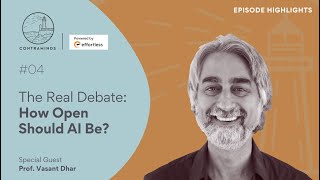 04/ How Open Should AI Really Be? | Prof. Vasant Dhar | ContraMinds (Ep 50)
