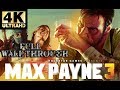 Max Payne 3 Full Walkthrough  -  [ 4K ]