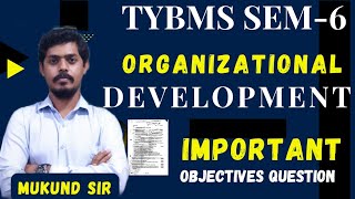 Important Objectives Questions 📝with Solutions lOrganisational Development l TYBMS SEM 6 lMukund Sir