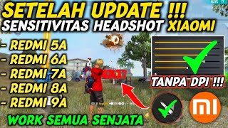 TANPA DPI❗Sensitivitas Headshot Xiaomi Setelah Update | Sensitivitas Terbaik Redmi 5A,6A,7A,8A,9A