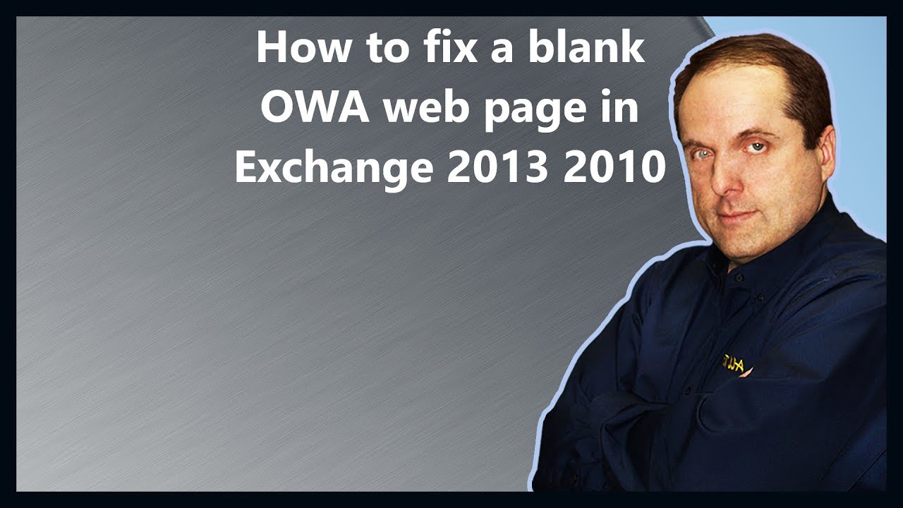  New Update  How to fix a blank OWA web page in Exchange 2013 2010