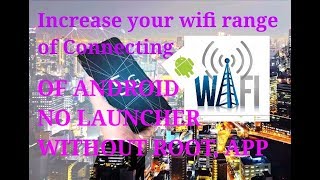 Increase  wifi range of android to connect far away wifi screenshot 5