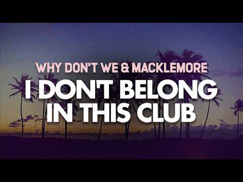 Why Don't We & Macklemore - I Don't Belong In This Club (Lyrics)